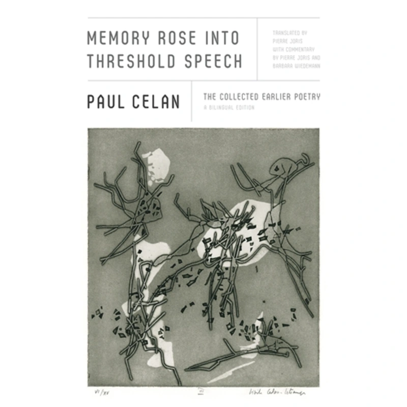 Memory Rose into Threshold Speech: The Collected Earlier Poetry: A Bilingual Edition